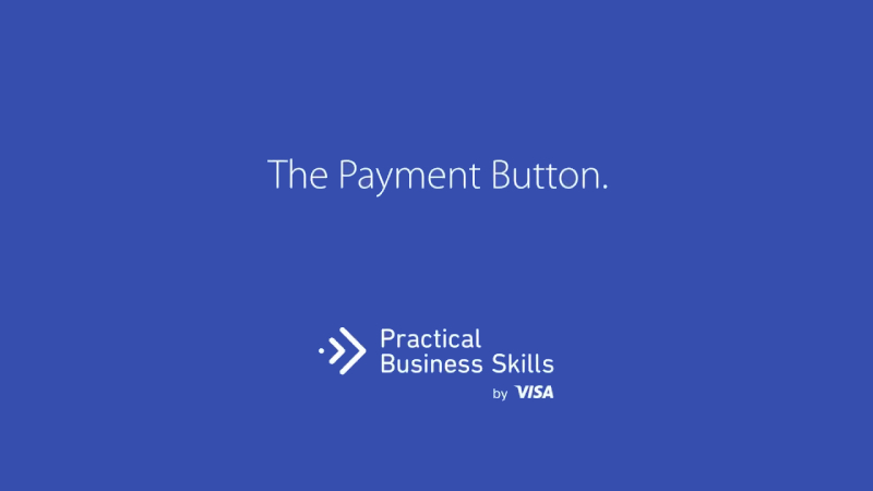 The Payment Button. Practical Business Skills by Visa